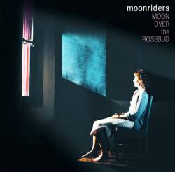 Moonriders : Moon Over The Rosebud